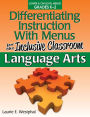 Differentiating Instruction With Menus for the Inclusive Classroom: Language Arts (Grades K-2)