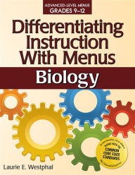 Title: Differentiating Instruction With Menus: Biology (Grades 9-12), Author: Laurie E. Westphal