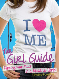 Title: Girl Guide: Finding Your Place in a Mixed-Up World, Author: Christine Fonseca