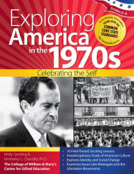 Title: Exploring America in the 1970s: Celebrating the Self (Grades 6-8), Author: Molly Sandling