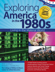 Title: Exploring America in the 1980s: Living in the Material World (Grades 6-8), Author: Molly Sandling