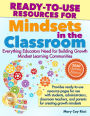 Ready-to-Use Resources for Mindsets in the Classroom: Everything Educators Need for Building Growth Mindset Learning Communities / Edition 1