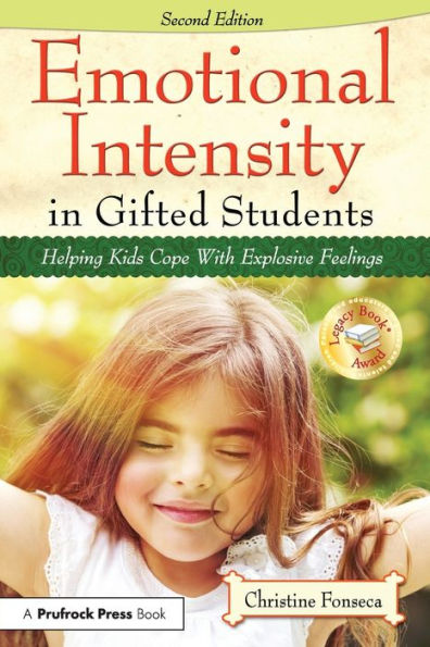 Emotional Intensity Gifted Students: Helping Kids Cope With Explosive Feelings