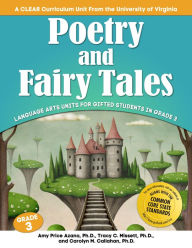 Title: Poetry and Fairy Tales: Language Arts Units for Gifted Students in Grade 3, Author: Amy Price Azano