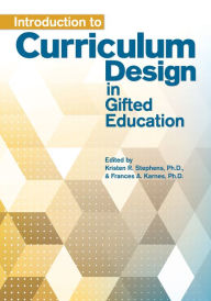 Title: Introduction to Curriculum Design in Gifted Education / Edition 1, Author: Kristen R. Stephens