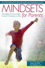 Mindsets for Parents: Strategies to Encourage Growth Mindsets in Kids