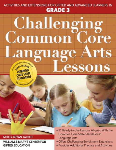 Challenging Common Core Language Arts Lessons: Activities and Extensions for Gifted Advanced Learners Grade