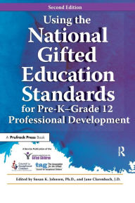 Title: Using the National Gifted Education Standards for Pre-K - Grade 12 Professional Development, Author: National Assoc For Gifted Children