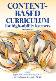 Title: Content-Based Curriculum for High-Ability Learners, Author: Joyce VanTassel-Baska