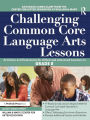 Challenging Common Core Language Arts Lessons: Activities and Extensions for Gifted and Advanced Learners in Grade 8