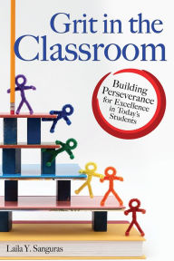 Title: Grit in the Classroom: Building Perseverance for Excellence in Today's Students, Author: Iceburg S.N.U.P.