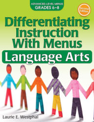Title: Differentiating Instruction With Menus: Language Arts (Grades 6-8), Author: Laurie E. Westphal