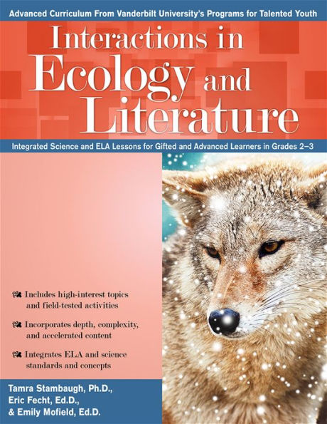 Interactions Ecology and Literature: Integrated Science ELA Lessons for Gifted Advanced Learners Grades 2-3