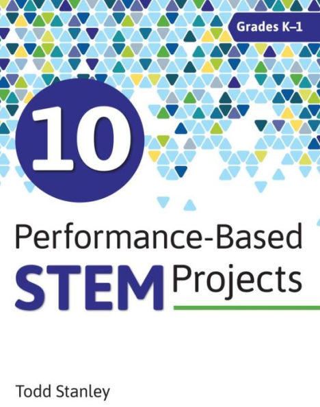 10 Performance-Based STEM Projects for Grades K-1