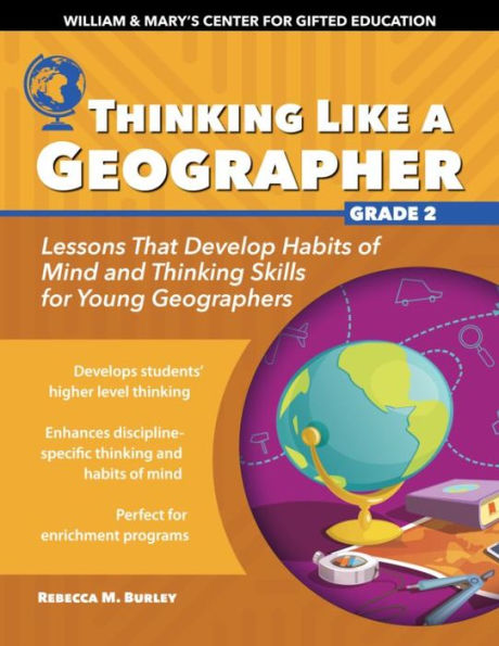 Thinking Like a Geographer: Lessons That Develop Habits of Mind and Thinking Skills for Young Geographers in Grade 2