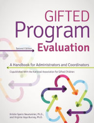 Title: Gifted Program Evaluation: A Handbook for Administrators and Coordinators, Author: Kristie Speirs Neumeister