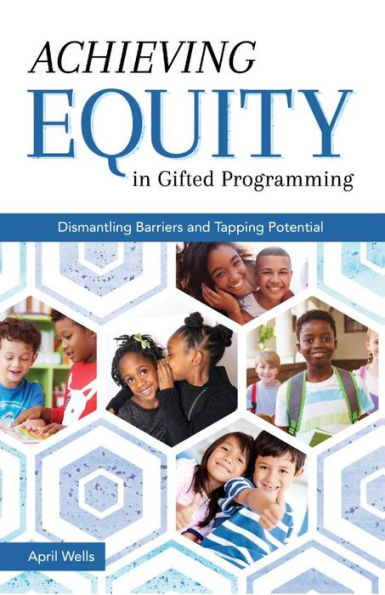 Achieving Equity Gifted Programming: Dismantling Barriers and Tapping Potential