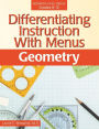 Differentiating Instruction With Menus: Geometry (Grades 9-12)