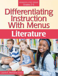Title: Differentiating Instruction With Menus: Literature (Grades 3-5), Author: Laurie E. Westphal
