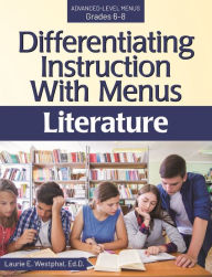 Title: Differentiating Instruction With Menus: Literature (Grades 6-8), Author: Laurie E. Westphal