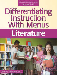 Title: Differentiating Instruction With Menus: Literature (Grades 9-12), Author: Laurie E. Westphal