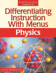Title: Differentiating Instruction With Menus: Physics (Grades 9-12), Author: Laurie E. Westphal