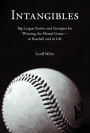 Intangibles: Big-League Stories and Strategies for Winning the Mental Game-In Baseball and in Life