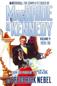 Title: Winter Kill: The Complete Cases of MacBride & Kennedy Volume 4: 1935-36, Author: Evan Lewis