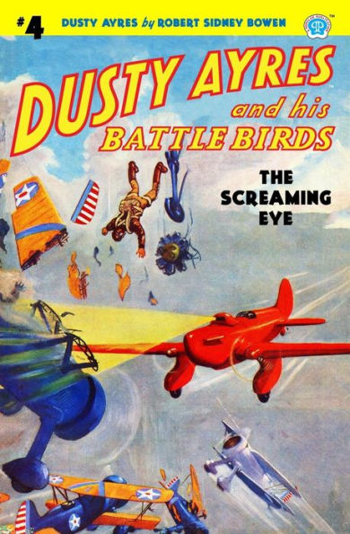 Dusty Ayres and his Battle Birds #4: The Screaming Eye