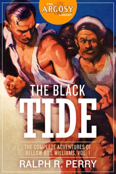 The Black Tide: The Complete Adventures of Bellow Bill Williams, Volume 1