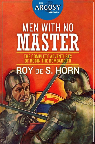 Men With No Master: The Complete Adventures of Robin the Bombardier