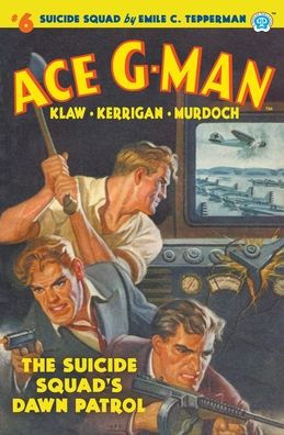Ace G-Man #6: The Suicide Squad's Dawn Patrol