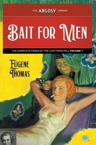 Bait for Men: The Complete Cases of The Lady From Hell, Volume 1