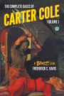 The Complete Cases of Carter Cole, Volume 1