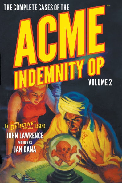 The Complete Cases of the Acme Indemnity Op, Volume 2