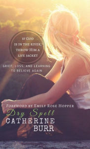 Title: Dry Spell, Author: Catherine Burr