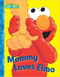 Title: Mommy Loves Elmo (Sesame Street Series), Author: Michael P. Fertig