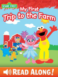 Title: My First Trip to the Farm (Sesame Street Series), Author: Laura Gates Galvin