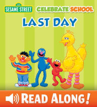 Title: Celebrate School: Last Day (Sesame Street Series), Author: Laura Gates Galvin