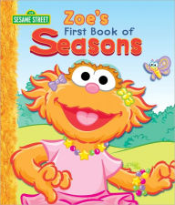 Zoe's First Book of Seasons (Sesame Street Series)