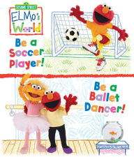 Title: Elmo's World: Be a Ballet Dancer / Be a Soccer Player (Sesame Street Series), Author: Naomi Kleinberg