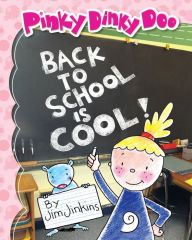 Title: Back To School Is Cool! (Pinky Dinky Doo), Author: Jim Jinkins