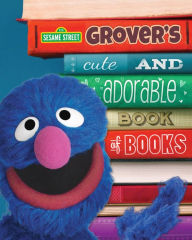 Title: Grover's Cute and Adorable Book of Books, Author: Maria Clasing