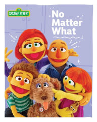 Title: No Matter What, Author: Sesame Workshop