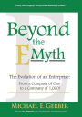 Beyond The E-Myth: The Evolution of an Enterprise: From a Company of One to a Company of 1,000!