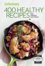Good Housekeeping 400 Healthy Recipes: Easy * Delicious * Low-Calorie