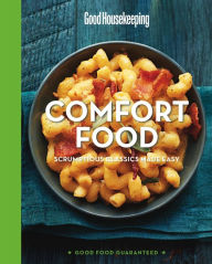 Title: Good Housekeeping Comfort Food: Scrumptious Classics Made Easy, Author: Good Housekeeping