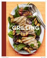 Title: Good Housekeeping Grilling: Mouthwatering Recipes for Unbeatable Barbecue, Author: Good Housekeeping
