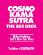 Cosmo Kama Sutra The Sex Deck: 99 Sex Positions That'll Blow Your Mind