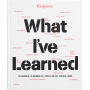 Esquire What I've Learned: The Meaning of Life According to 65 Artists, Athletes, Leaders & Legends